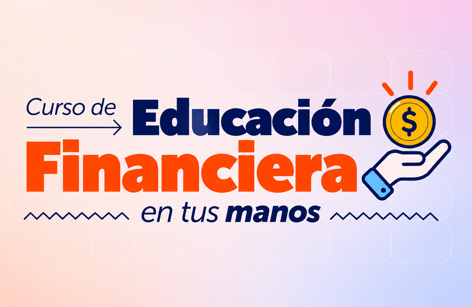 Curso de Educación Financiera en tus manos para jóvenes